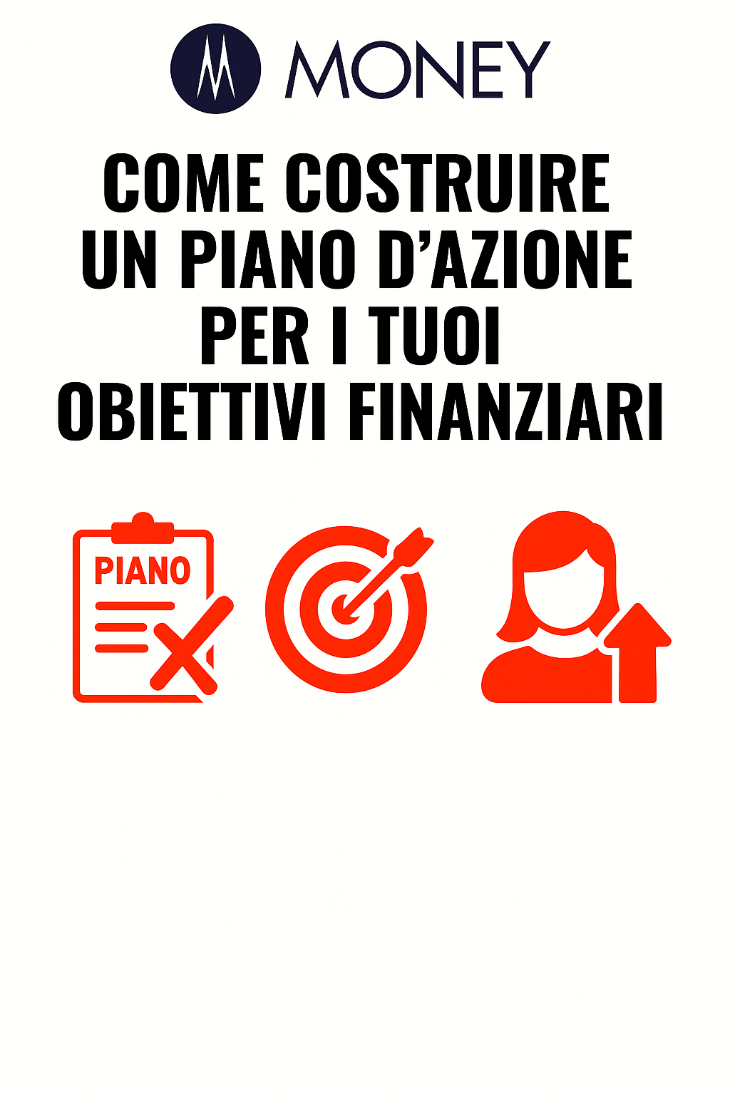 Come costruire un piano d’azione per i tuoi obiettivi finanziari