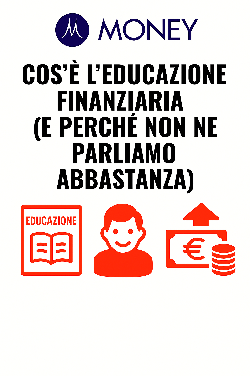 Cos’è l’Educazione Finanziaria (e perché non ne parliamo abbastanza)