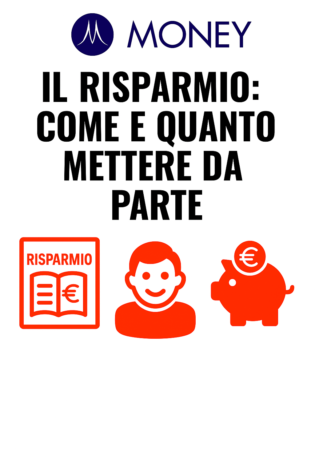 Il Risparmio: Come e Quanto Mettere da Parte per un Futuro Sereno
