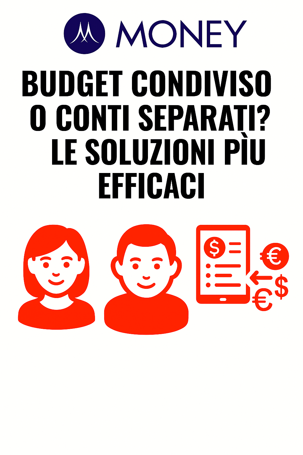 Budget condiviso o conti separati? Le soluzioni più efficaci