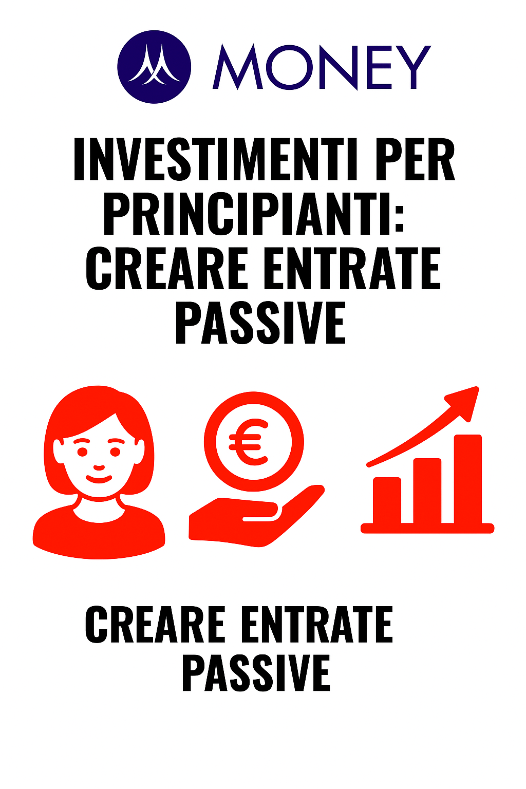 Investimenti per principianti: come creare entrate passive in modo sicuro