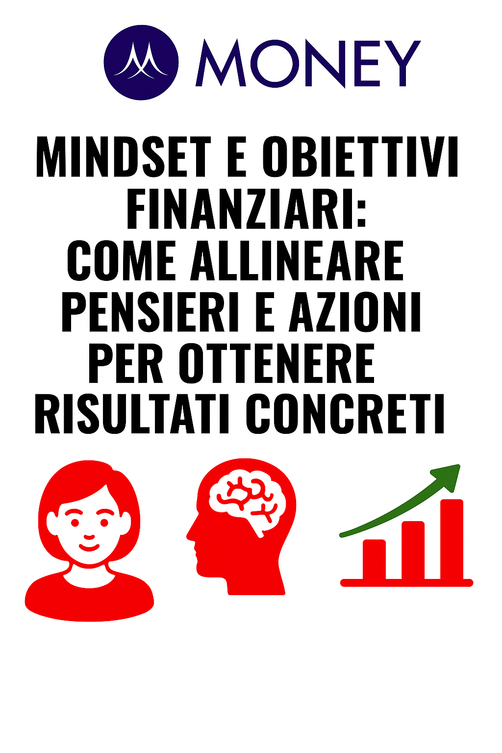 Mindset e obiettivi finanziari: come allineare pensieri e azioni per ottenere risultati concreti