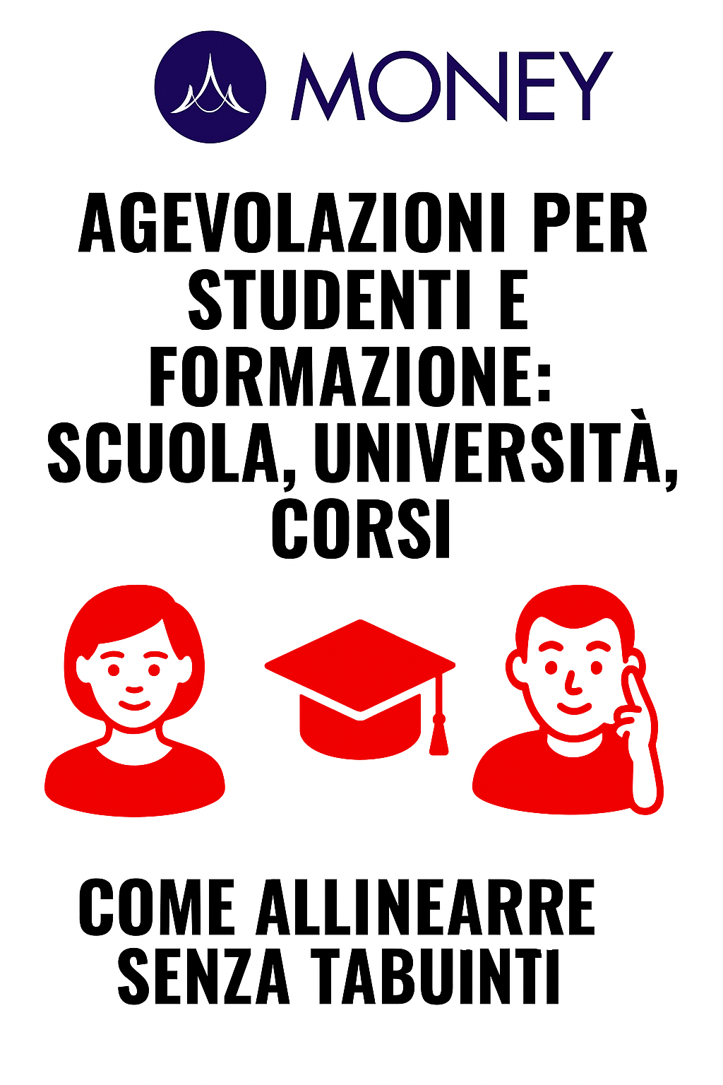 Agevolazioni per studenti e formazione: scuola, università, corsi