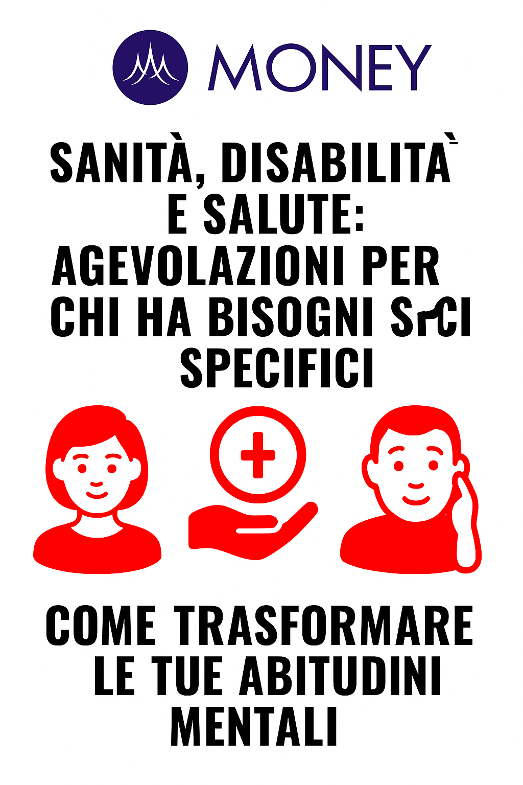 Sanità, disabilità e salute: agevolazioni per chi ha bisogni specifici