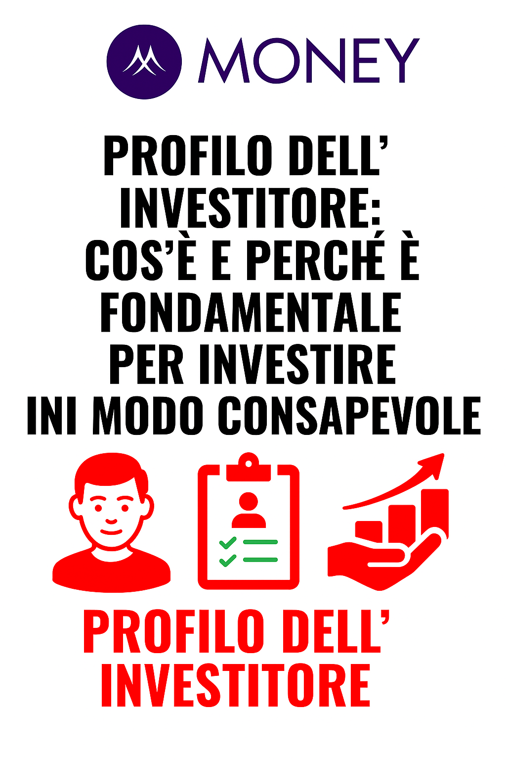 Profilo dell’investitore: cos’è e perché è fondamentale per investire in modo consapevole