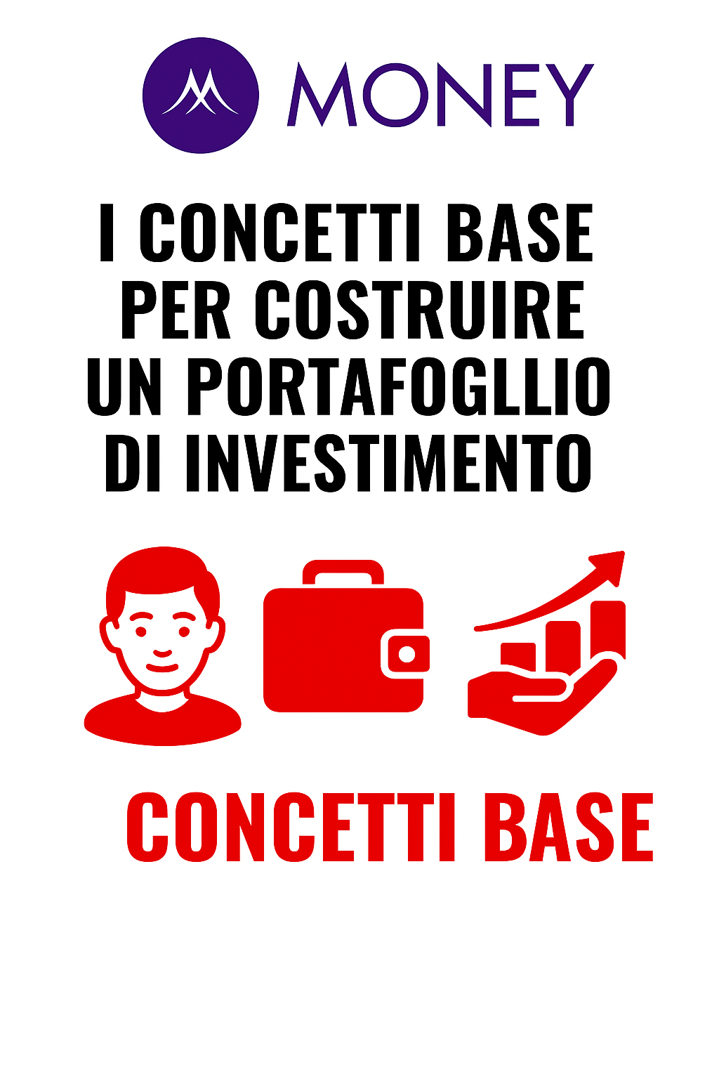 Concetti base per costruire un portafoglio di investimento solido e adatto a te