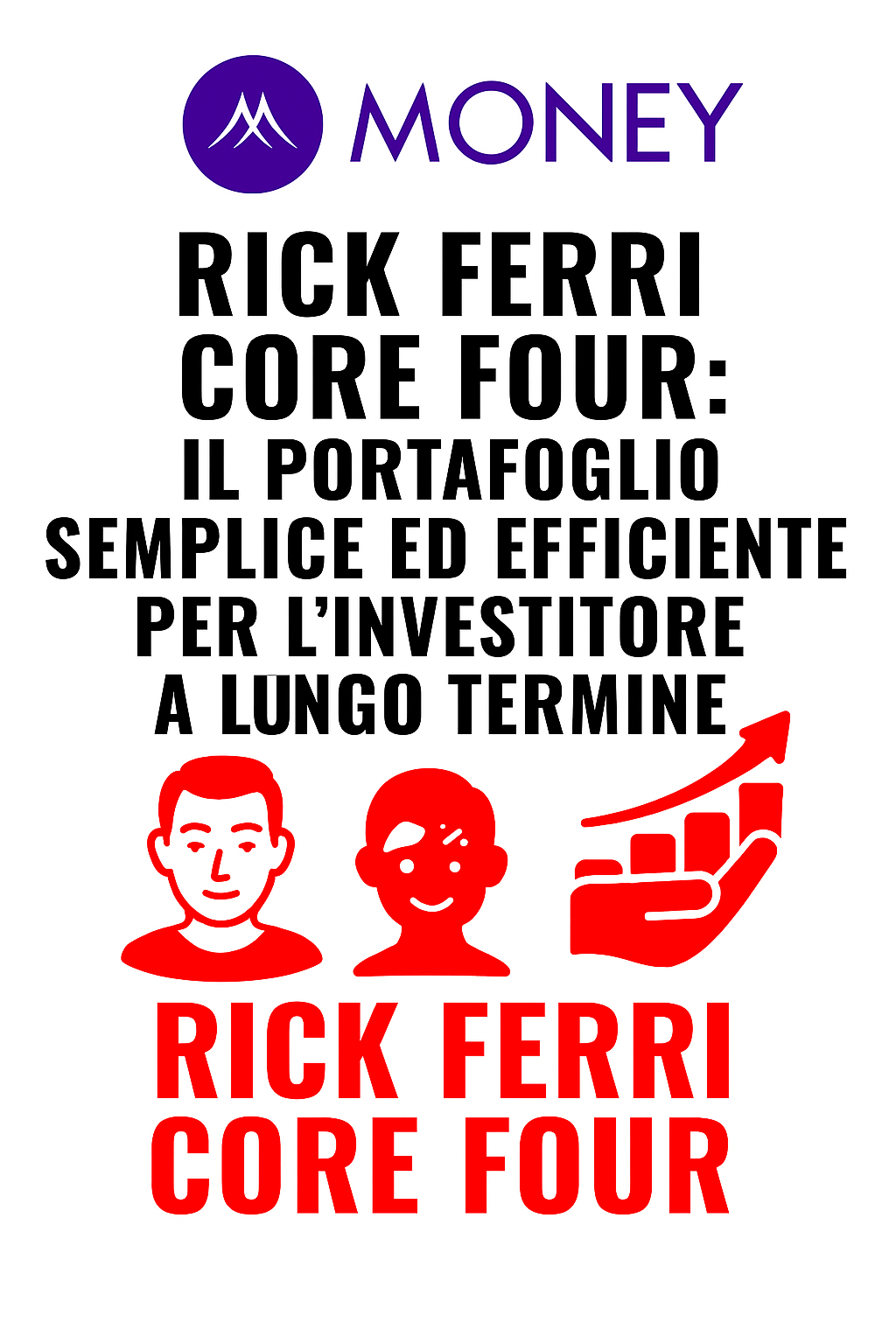 Rick Ferri Core Four: il portafoglio semplice ed efficiente per l’investitore moderno
