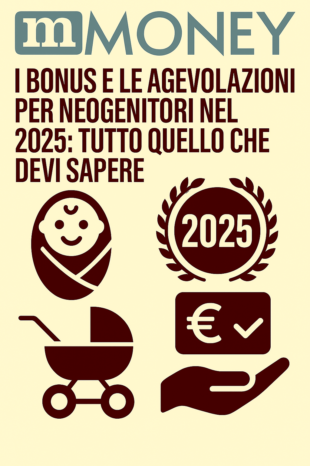 I Bonus e le Agevolazioni per Neogenitori nel 2025: Tutto Quello che Devi Sapere