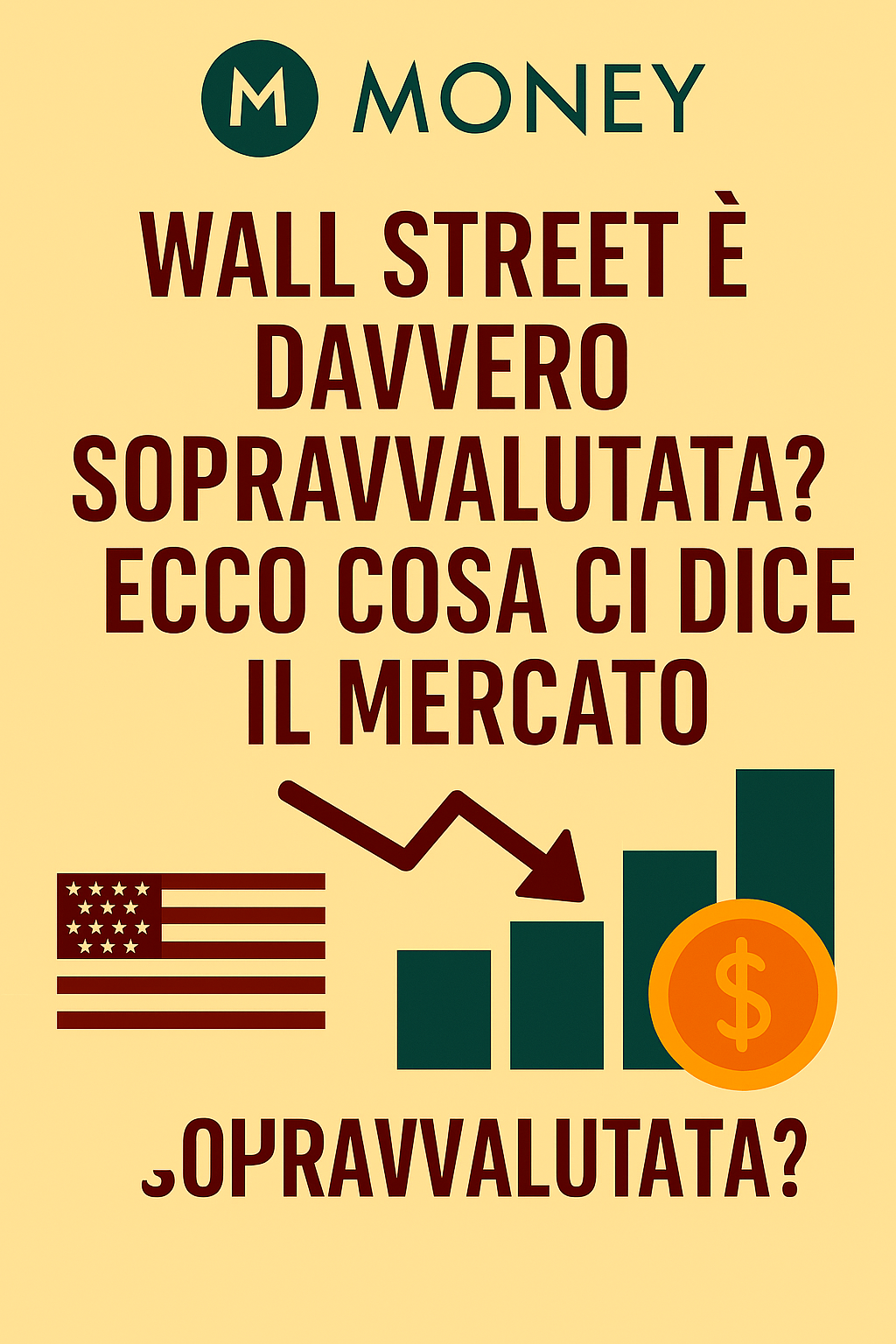 Wall Street è davvero sopravvalutata? Ecco cosa ci dice il mercato