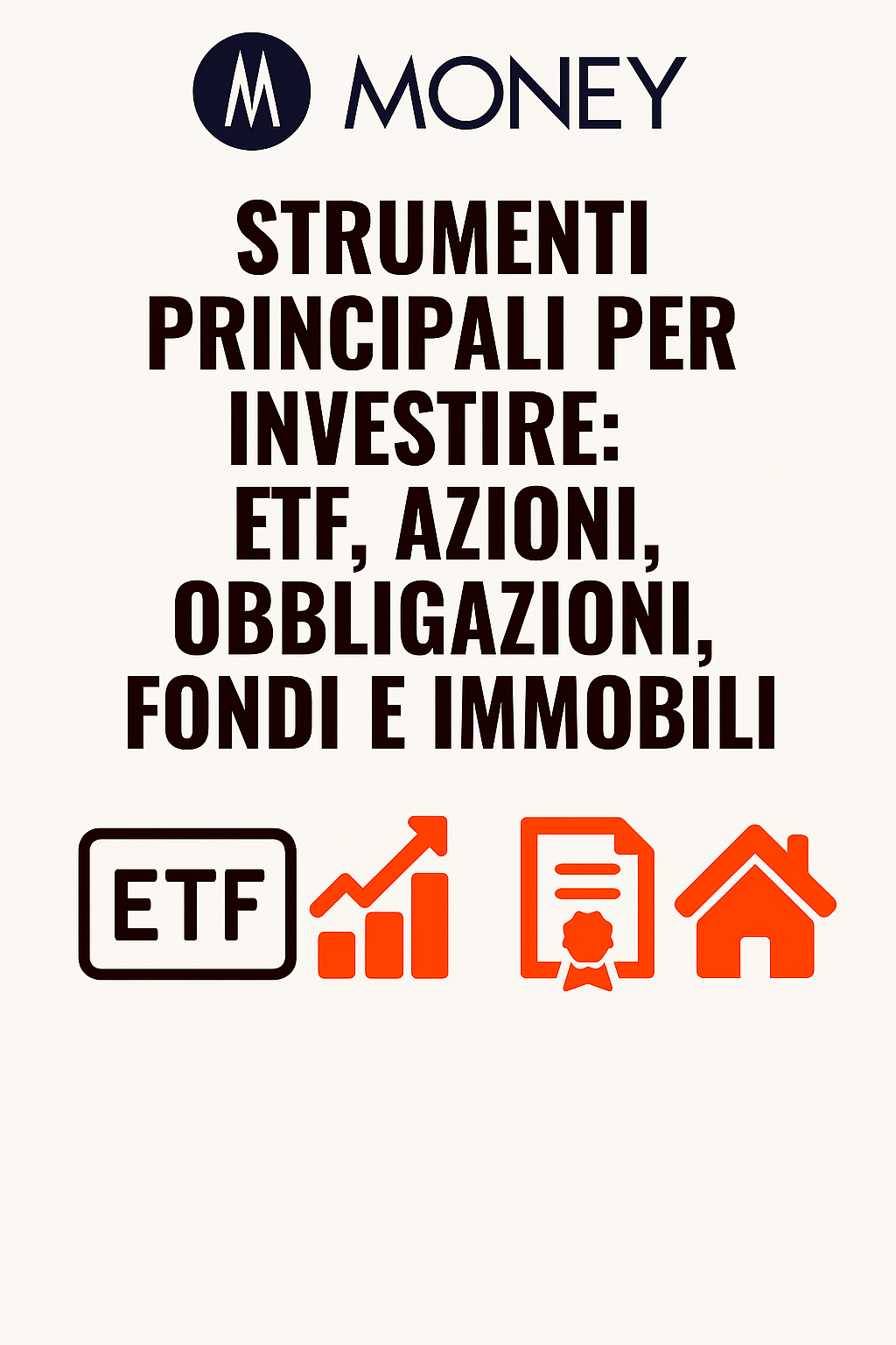 Strumenti principali per investire: ETF, azioni, obbligazioni, fondi e immobili