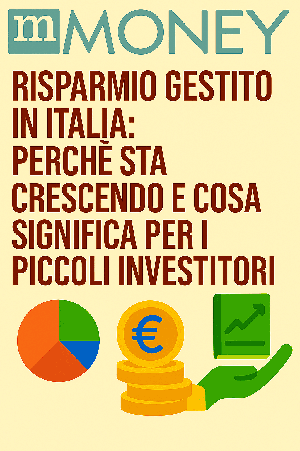 Risparmio Gestito in Italia: Perché Sta Crescendo e Cosa Significa per i Piccoli Investitori