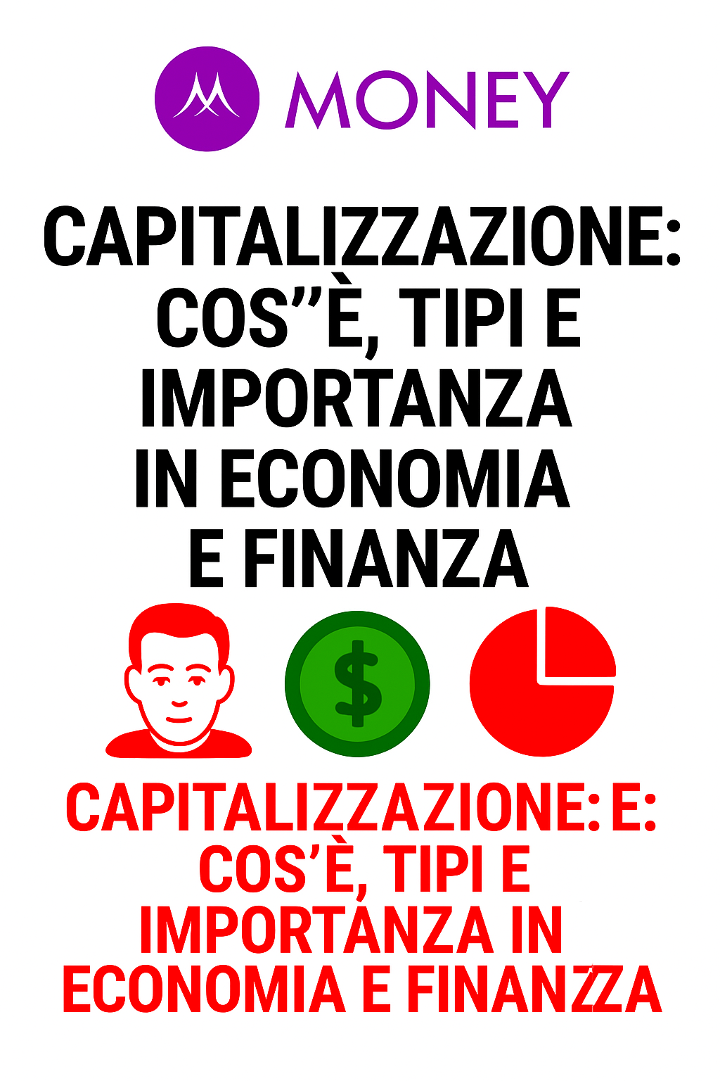Capitalizzazione: Cos’è, Tipi e Importanza in Economia e Finanza