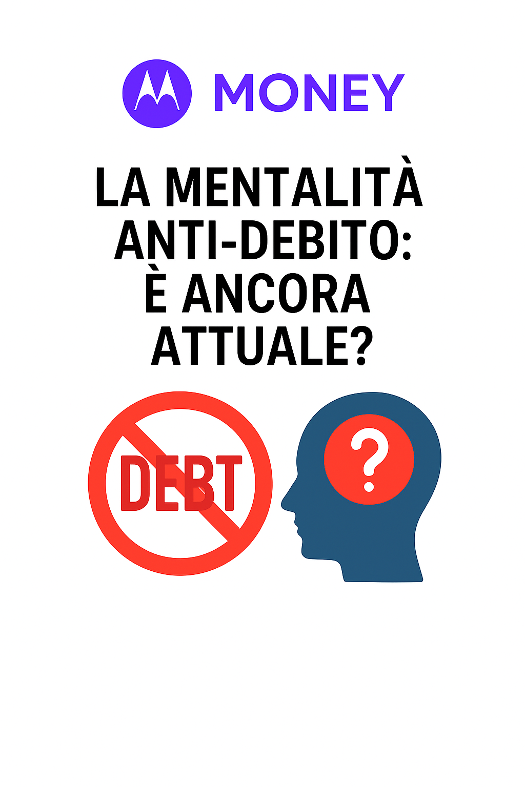 La mentalità anti-debito: è ancora attuale?