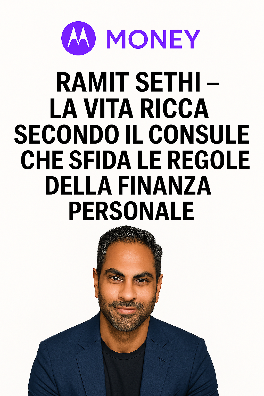 Ramit Sethi – La vita ricca secondo il consulente che sfida le regole della finanza personale