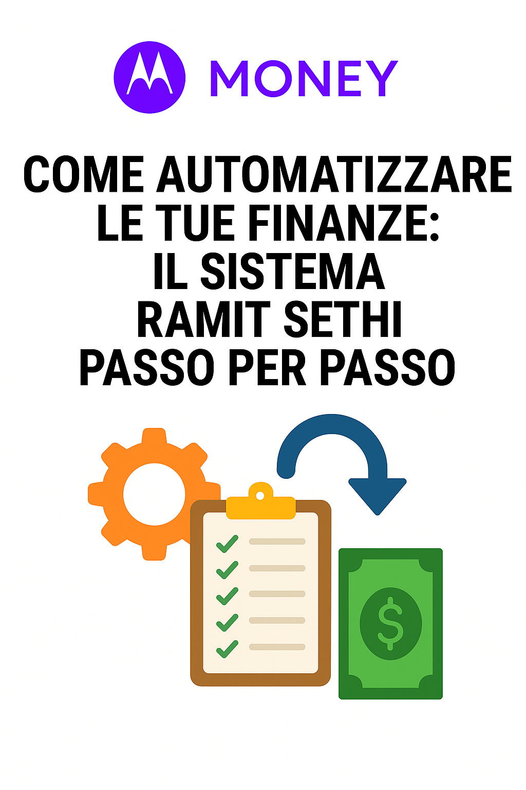 Come automatizzare le tue finanze: il sistema Ramit Sethi passo per passo