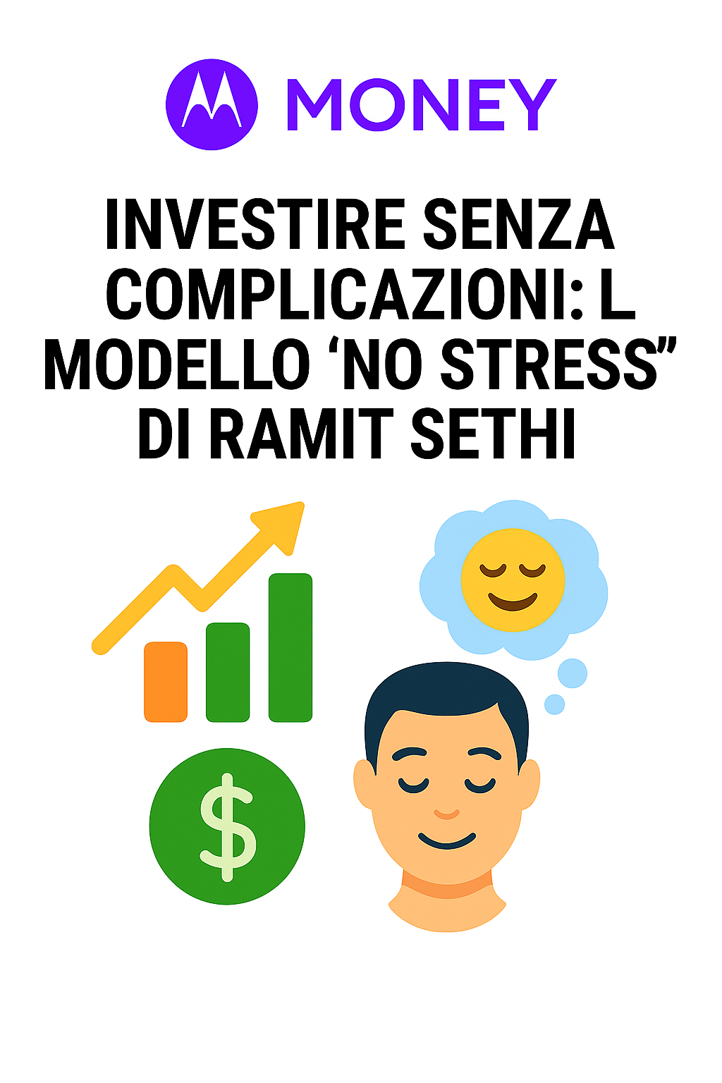 Investire senza complicazioni: il modello ‘no stress’ di Ramit Sethi