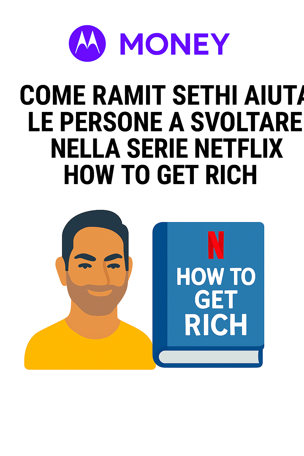 Come Ramit Sethi aiuta le persone a svoltare nella serie Netflix How to Get Rich