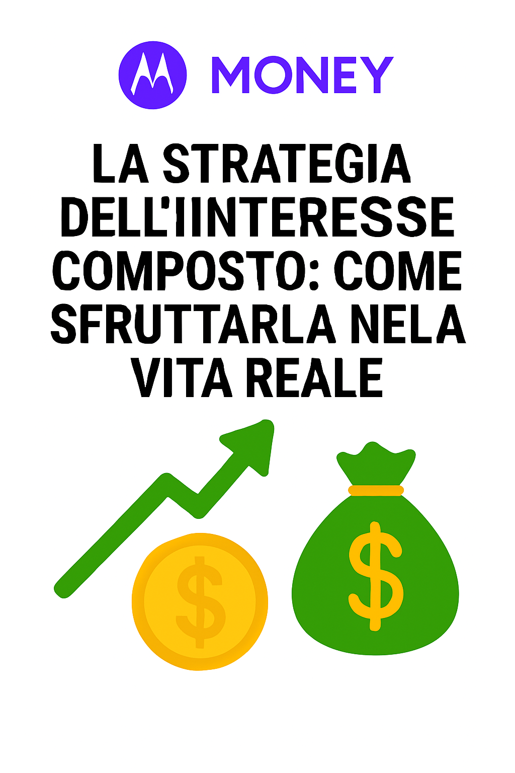La strategia dell’interesse composto: come sfruttarla nella vita reale