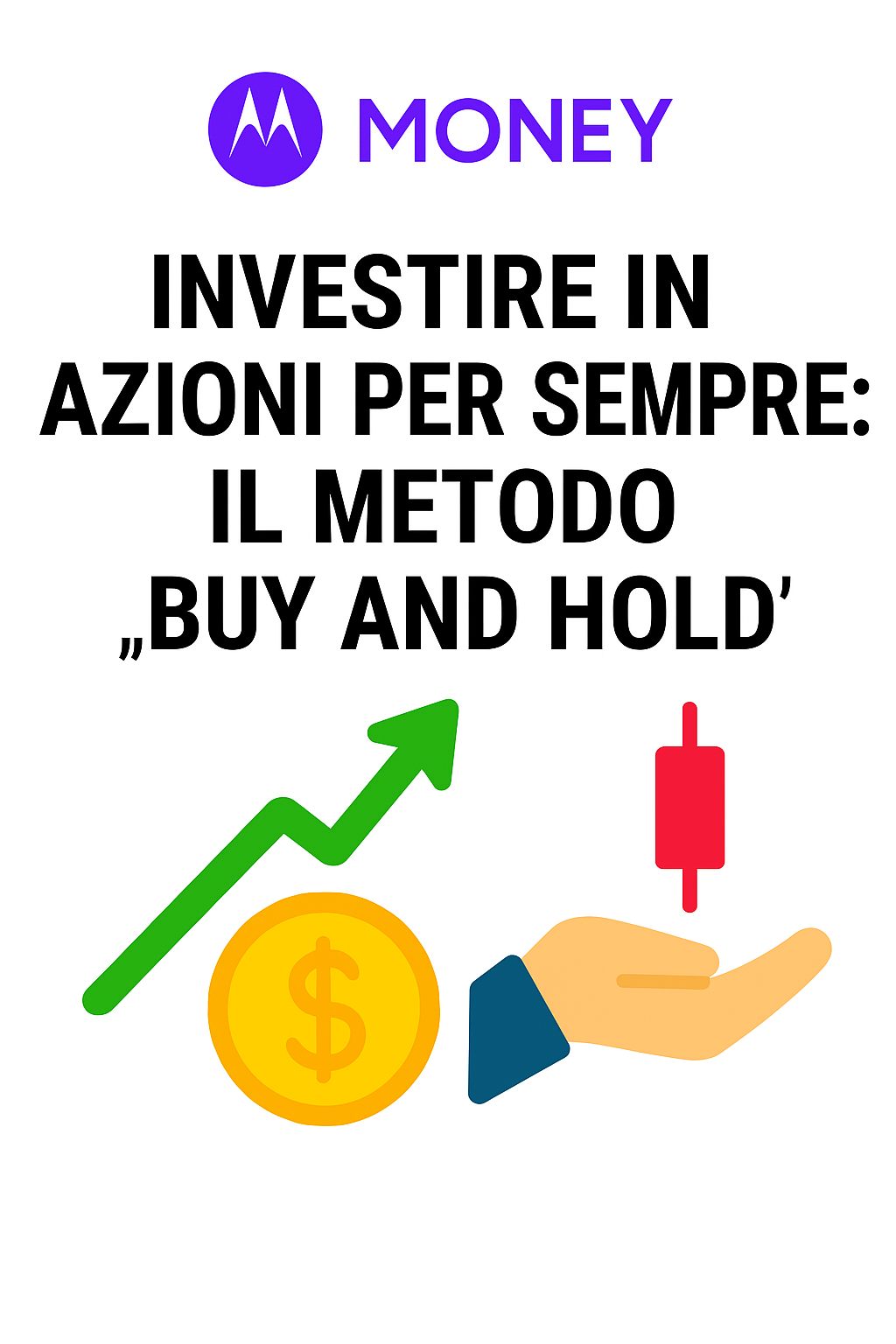 Investire in azioni per sempre: il metodo “Buy and Hold”