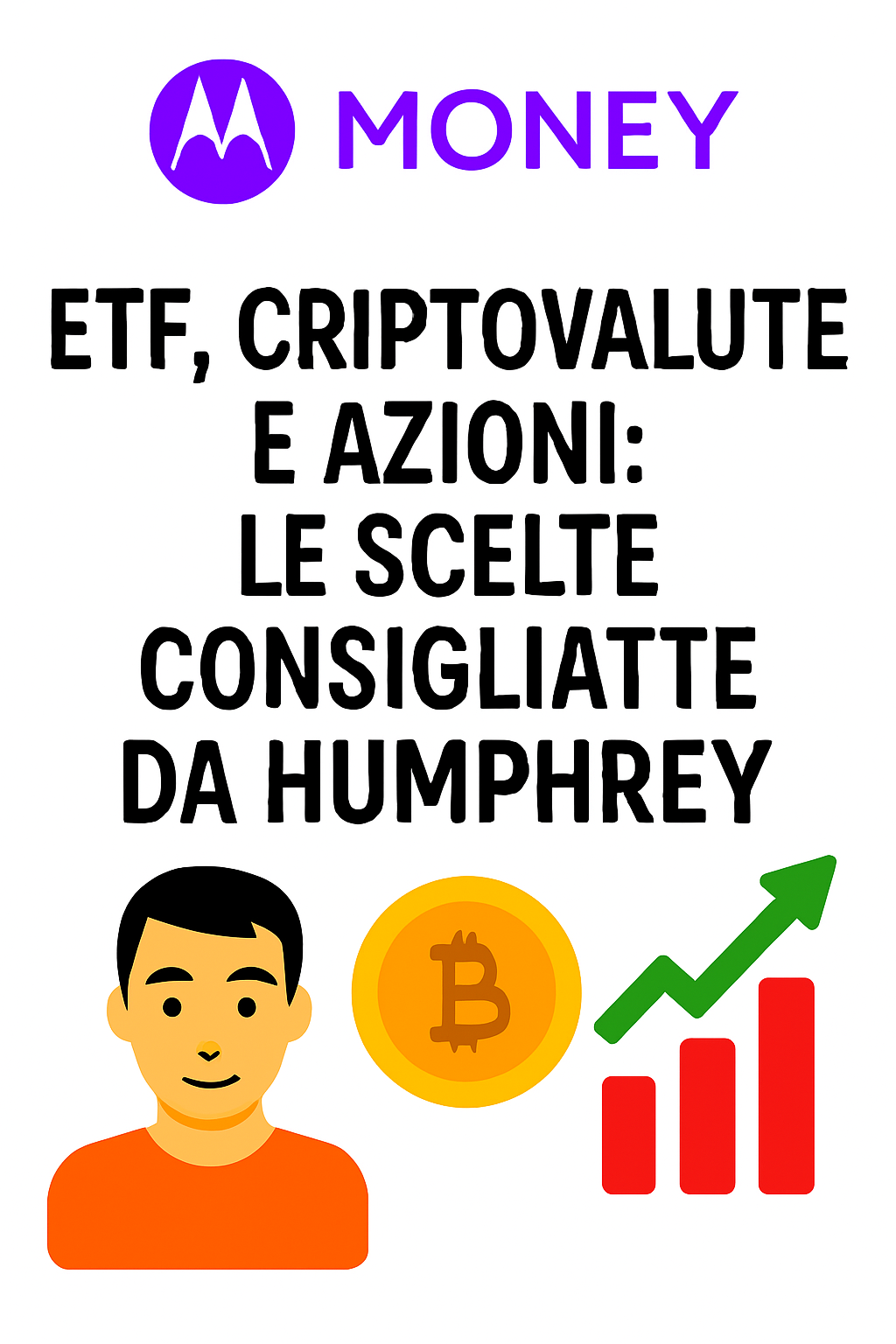 ETF, criptovalute e azioni: le scelte consigliate da Humphrey Yang