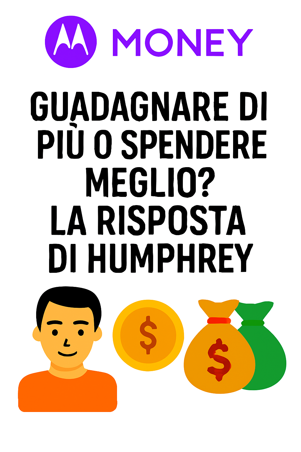 Guadagnare di più o spendere meglio? La risposta di Humphrey