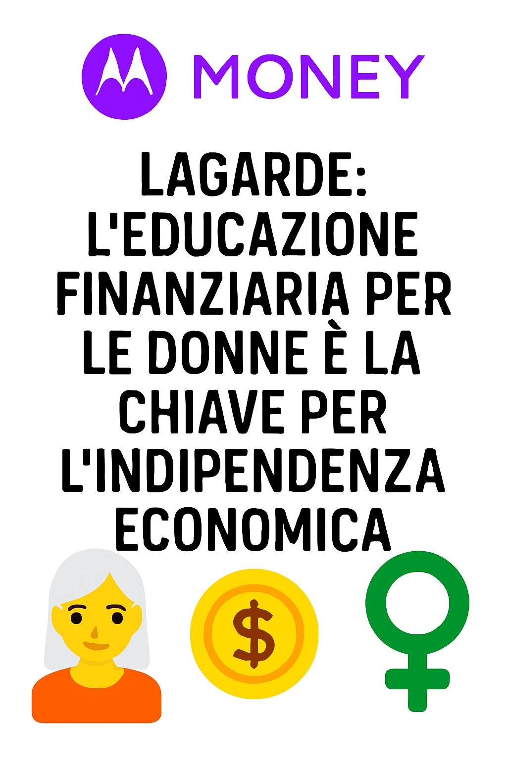 Lagarde: L’educazione finanziaria per le donne è la chiave per l’indipendenza economica