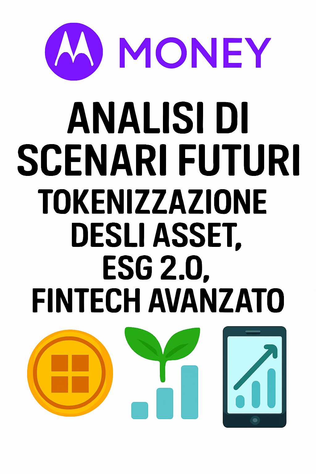 Analisi di Scenari Futuri: Tokenizzazione degli Asset, ESG 2.0 e Fintech Avanzato
