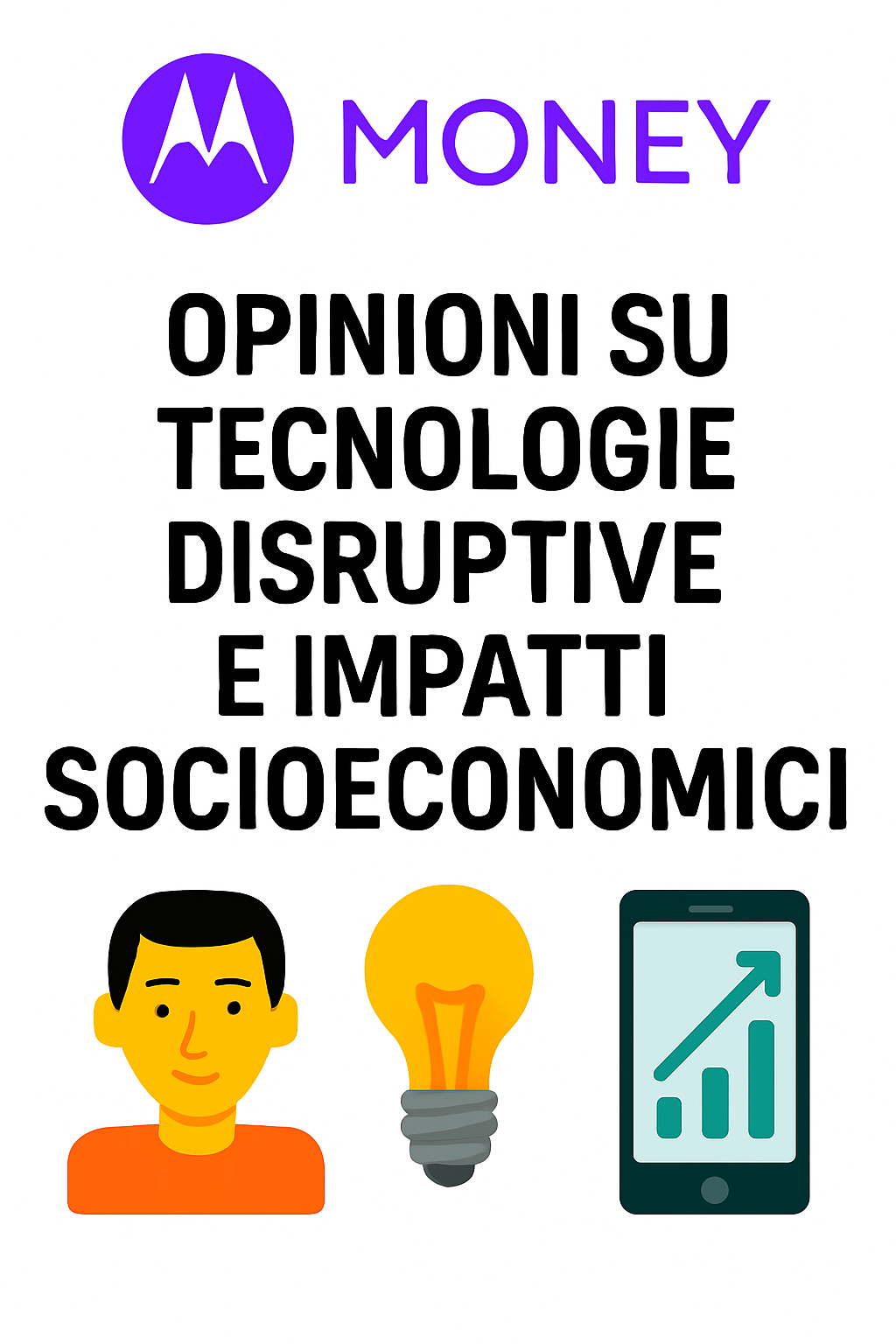 Opinioni su tecnologie disruptive e impatti socioeconomici
