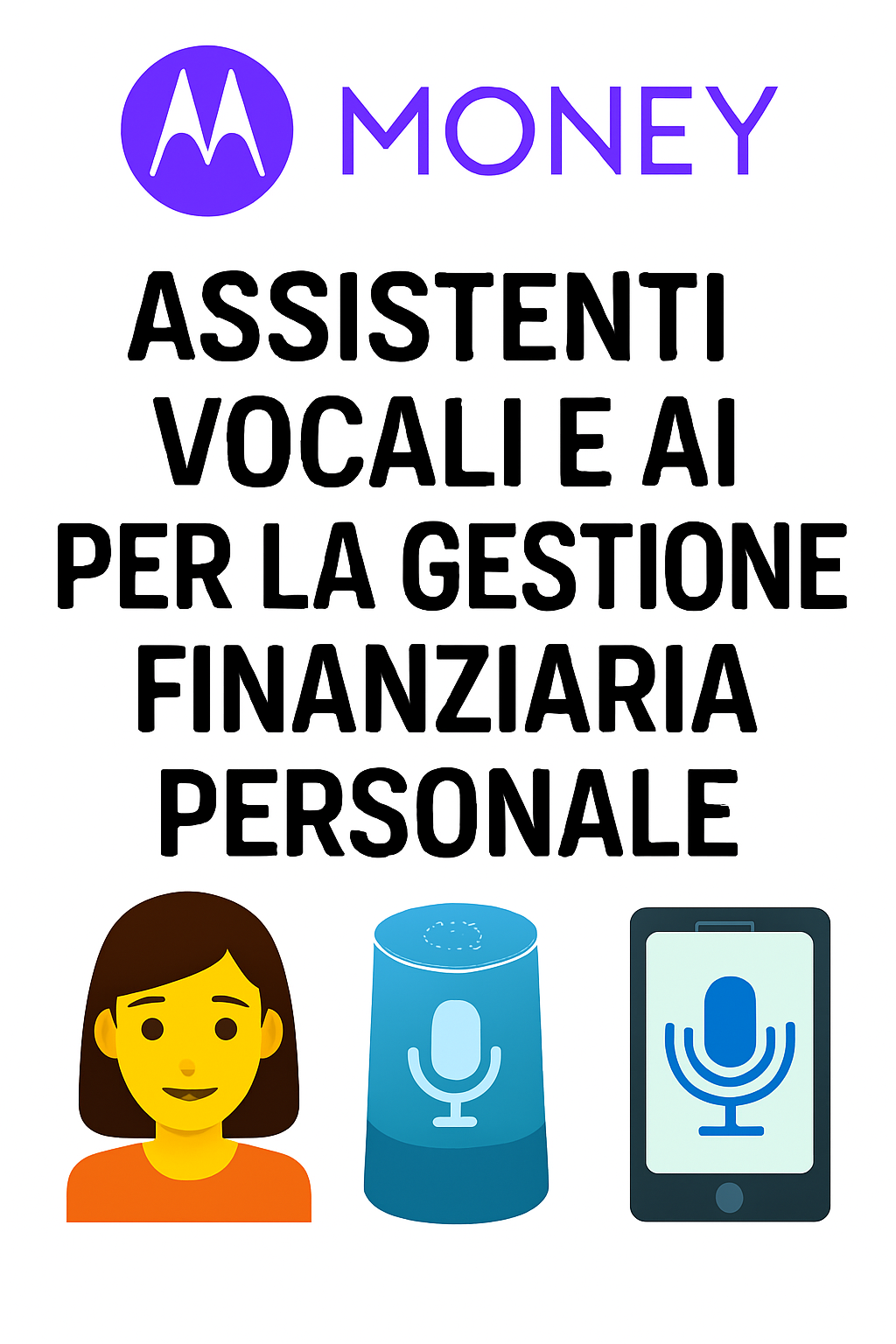 Assistenti Vocali e Intelligenza Artificiale per la Gestione Finanziaria Personale