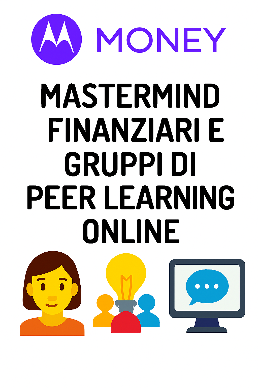 Mastermind Finanziari e Gruppi di Peer Learning Online: Crescita e Condivisione per Investitori Consapevoli