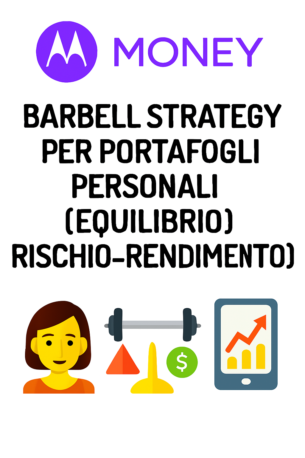 Barbell Strategy: Come Bilanciare Rischio e Rendimento nel Tuo Portafoglio Personale