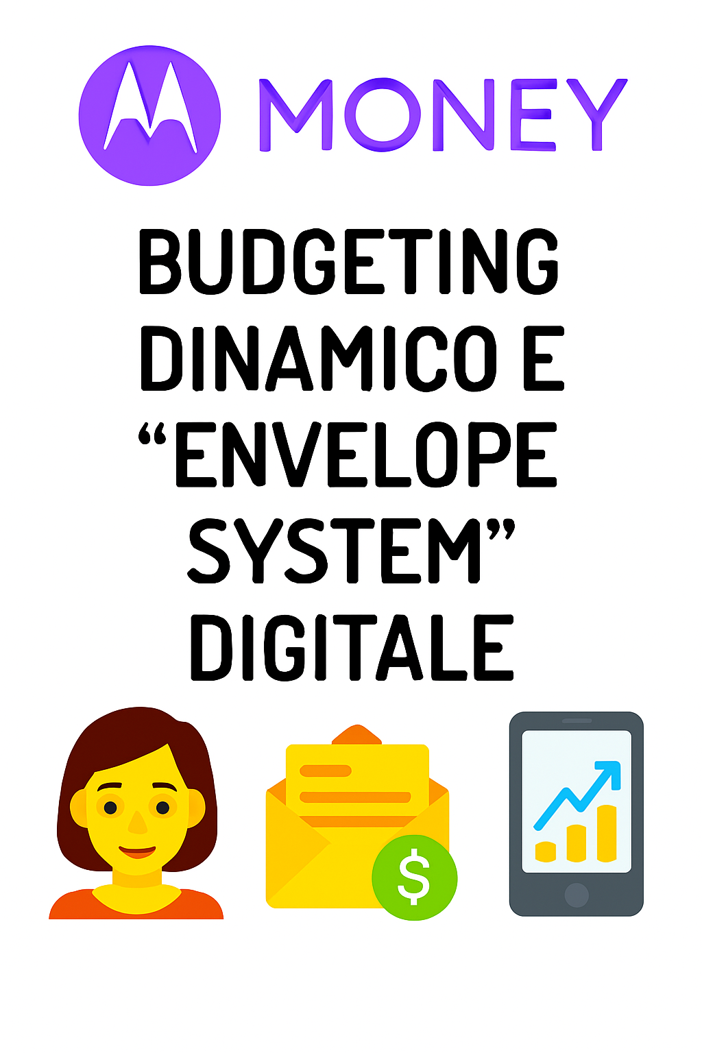 Budgeting Dinamico e Envelope System Digitale: Il Controllo del Denaro nell’Era delle App