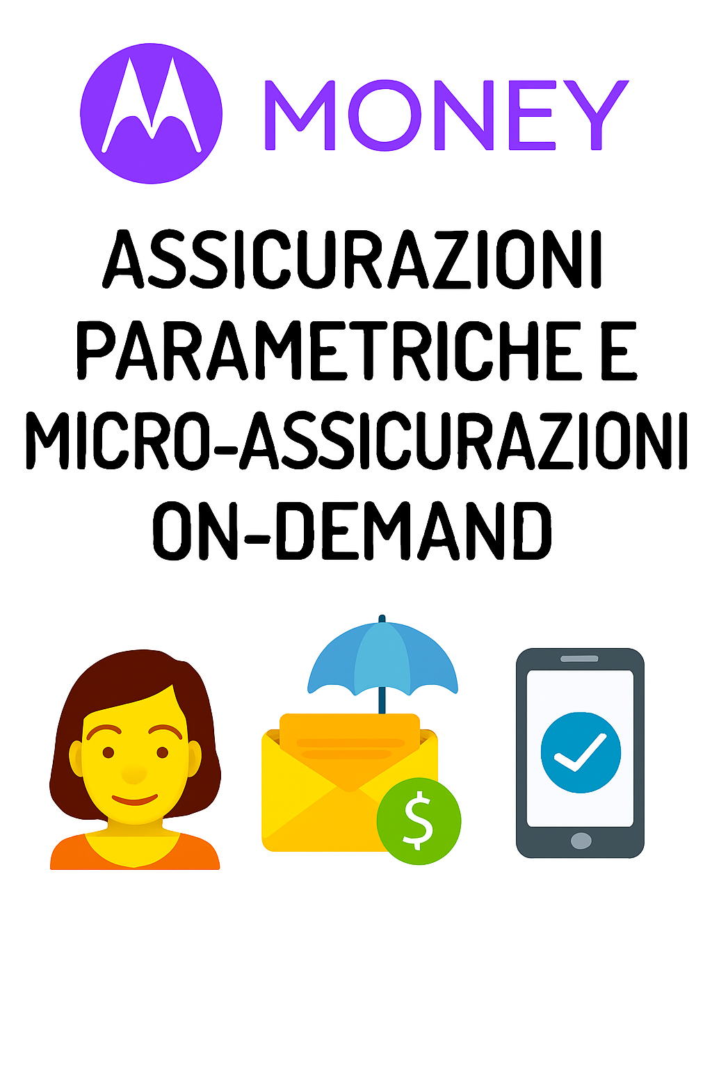 Assicurazioni Parametriche e Micro-Polizze On-Demand: Il Futuro della Protezione È Personalizzato