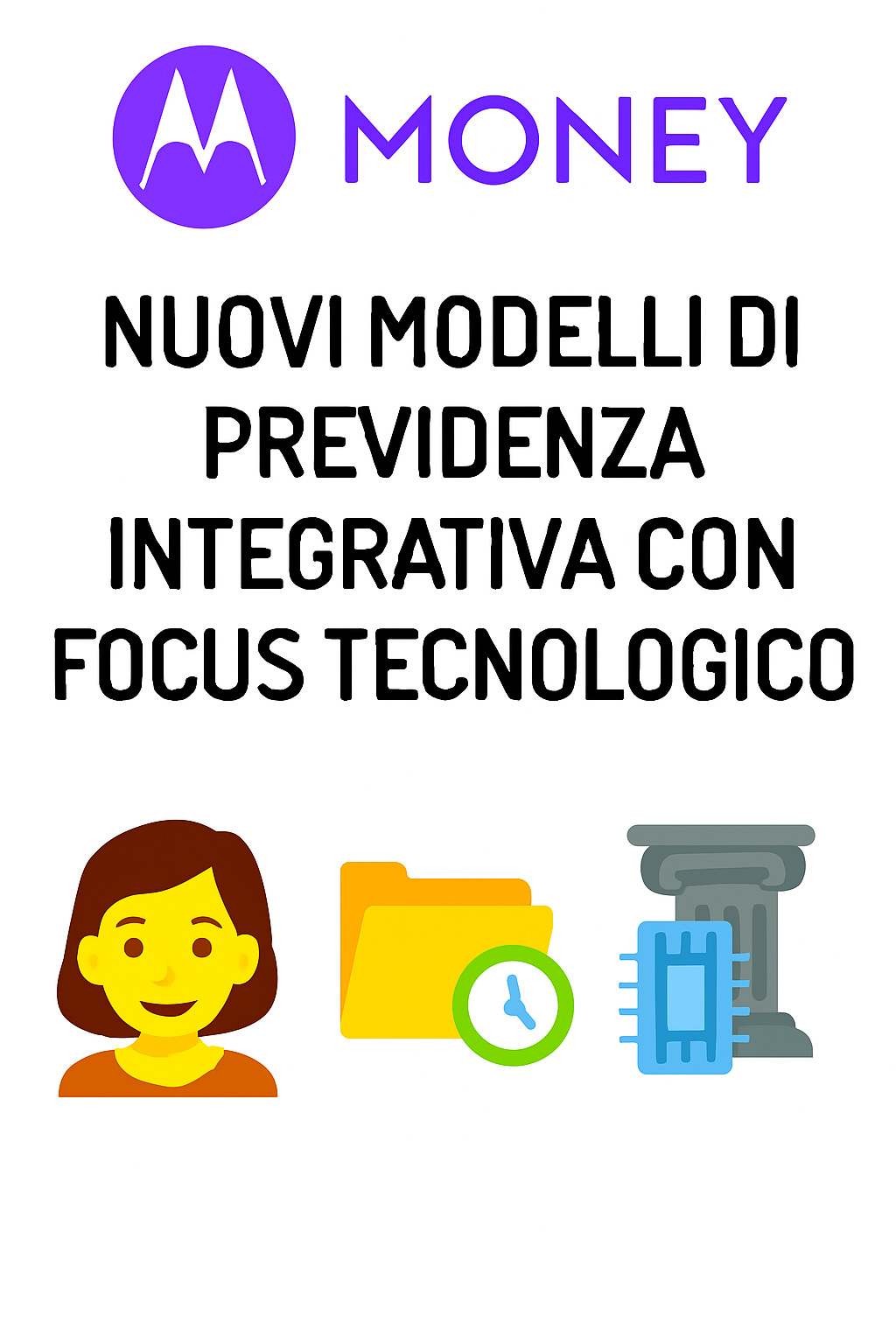 Nuovi Modelli di Previdenza Integrativa con Focus Tecnologico: Il Futuro della Sicurezza Economica