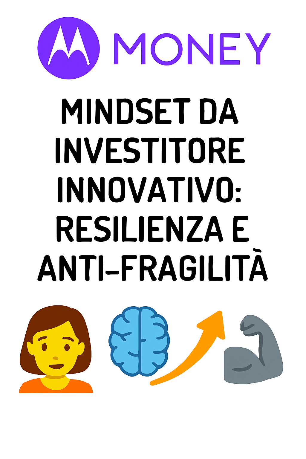 Mindset da investitore innovativo: resilienza e anti-fragilità