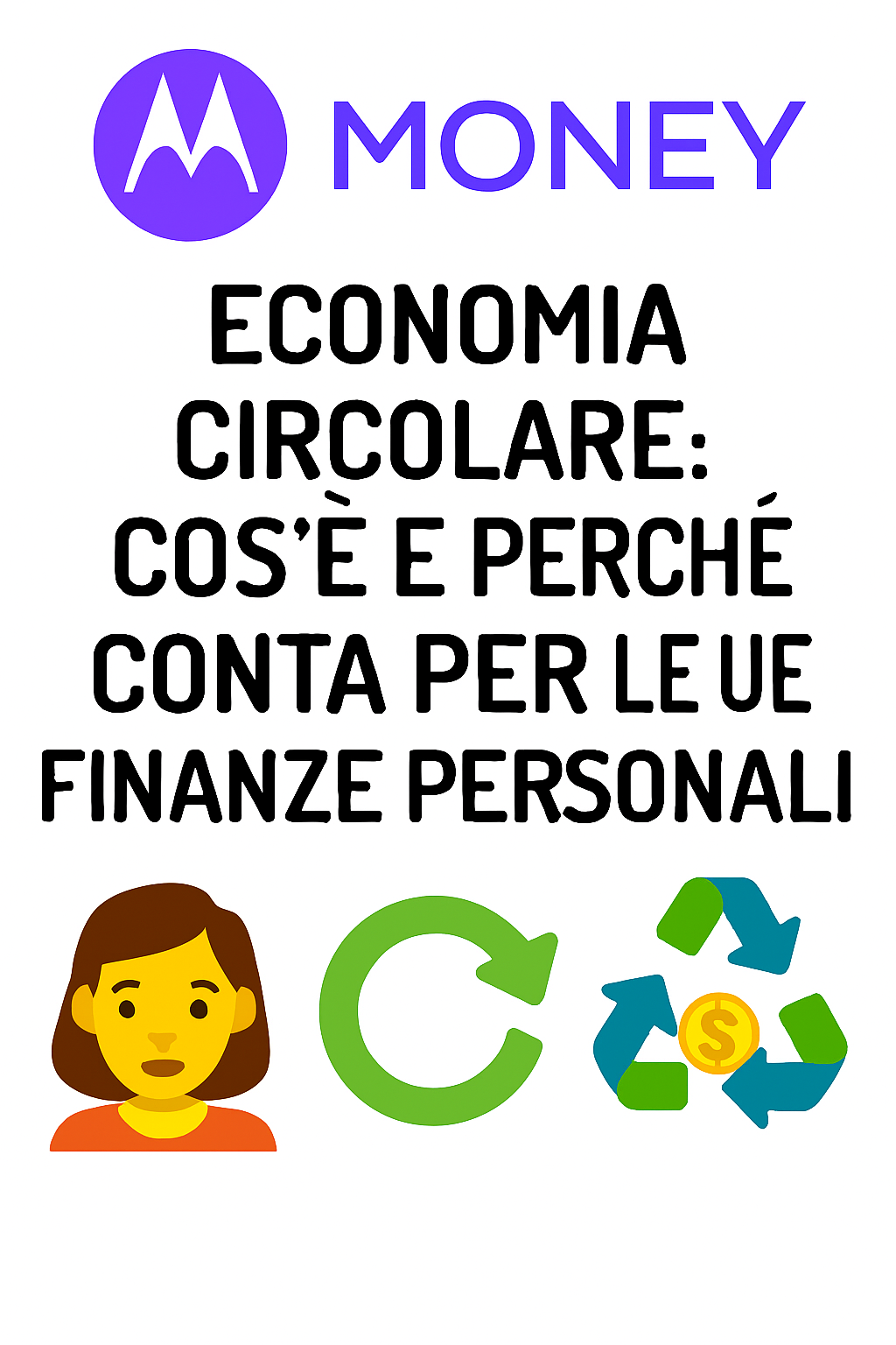 Economia Circolare: Cos'è e Perché Conta per le Tue Finanze Personali