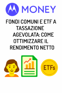 Fondi Comuni e ETF a Tassazione Agevolata: Come Ottimizzare il Rendimento Netto