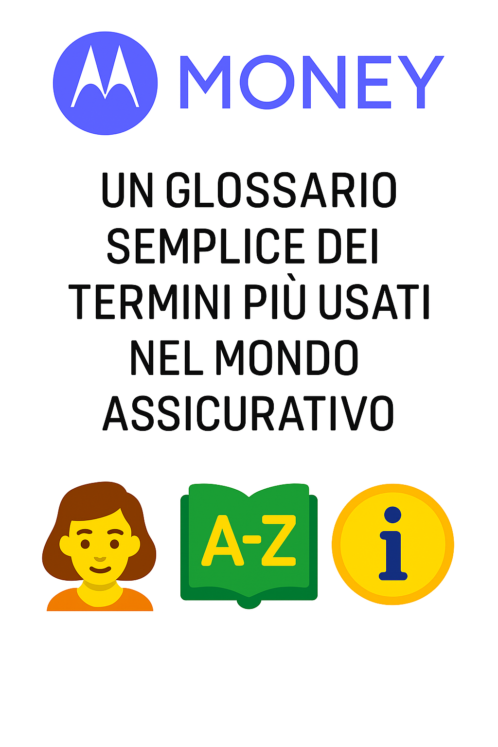 Glossario semplice e approfondito dei termini più usati nel mondo assicurativo