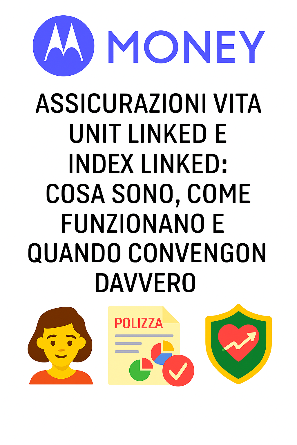 Assicurazioni Vita Unit Linked e Index Linked: cosa sono, come funzionano e quando convengono davvero