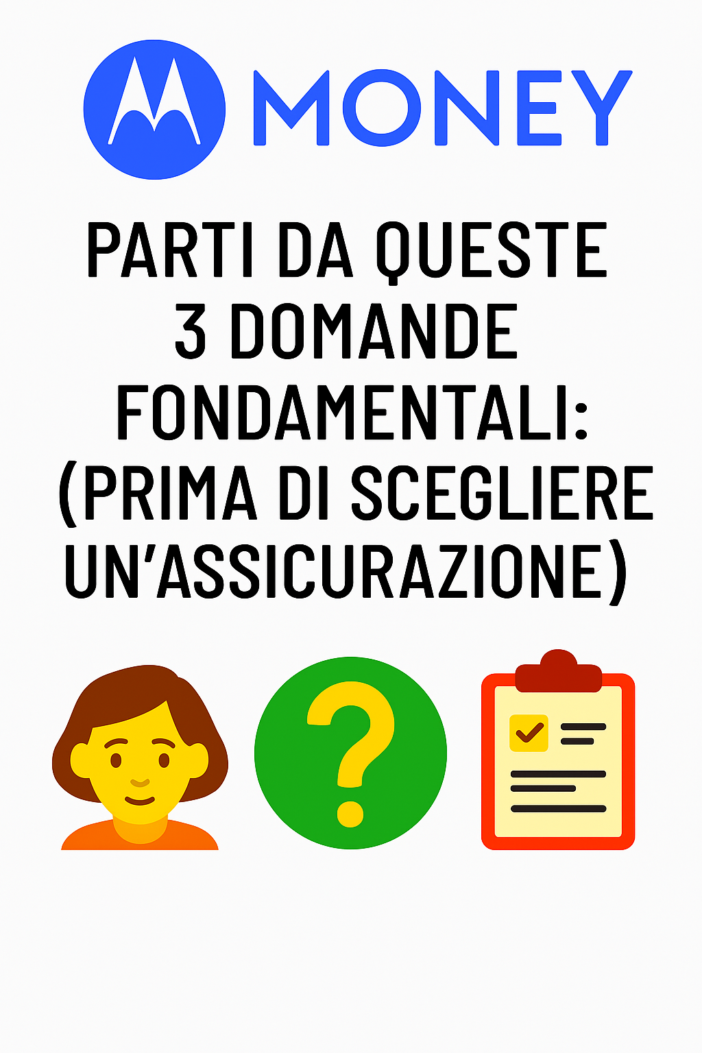 Parti da queste 3 domande fondamentali (prima di scegliere un’assicurazione)