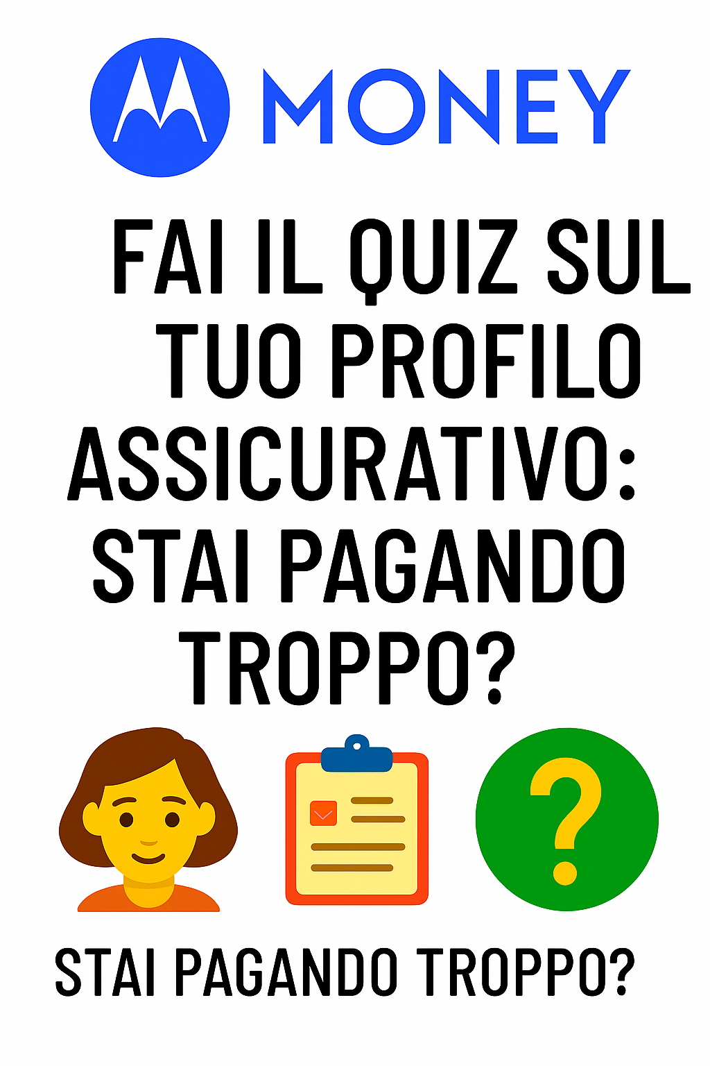Fai il quiz sul tuo profilo assicurativo: stai pagando troppo?