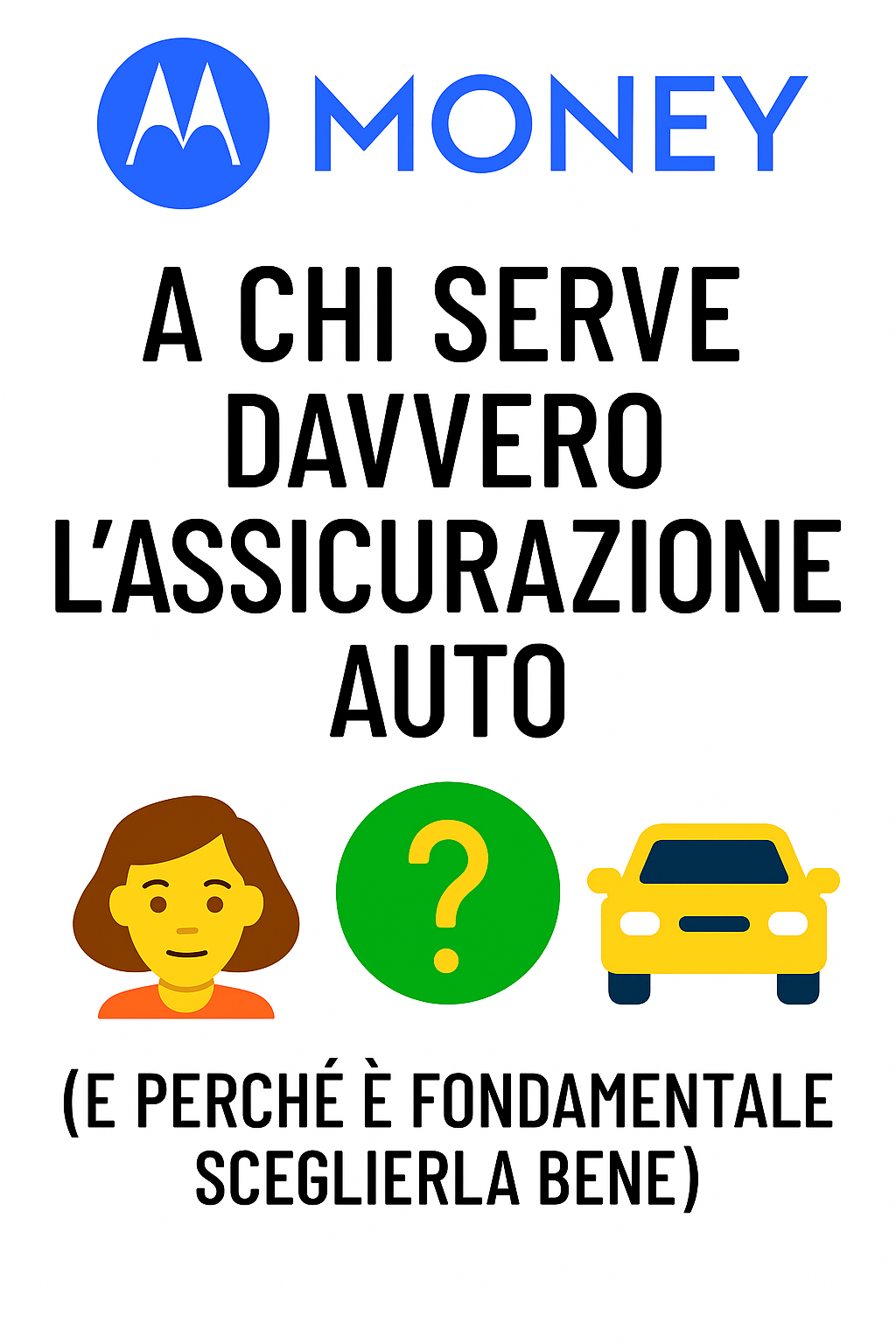 A chi serve davvero l’assicurazione auto (e perché è fondamentale sceglierla bene)