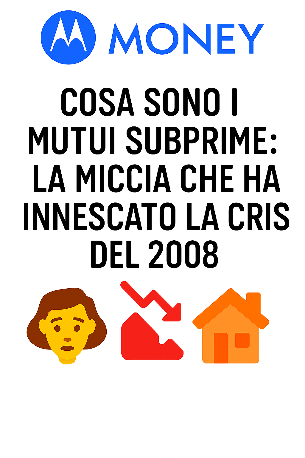 Cosa Sono i Mutui Subprime: La Miccia che ha Innescato la Crisi del 2008