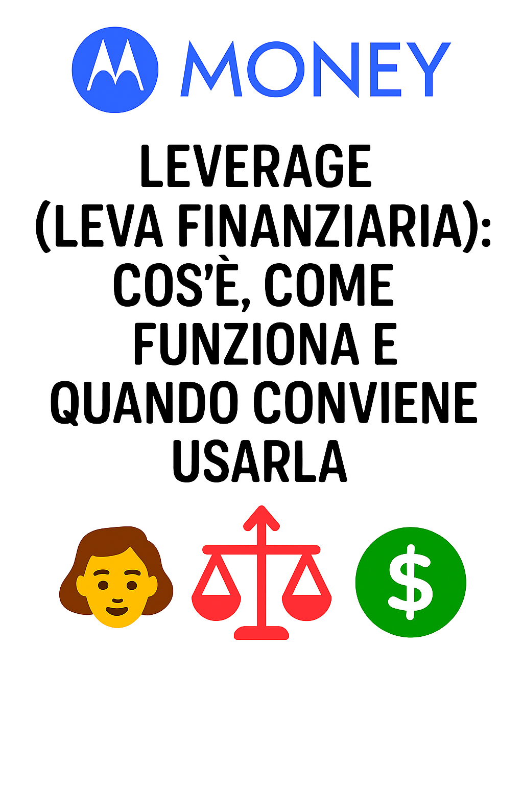 Leverage (Leva Finanziaria): Cos'è, Come Funziona e Quando Conviene Usarla