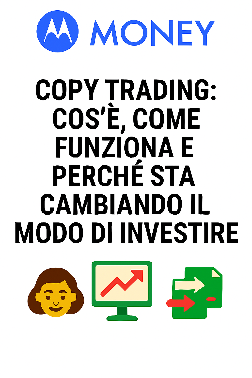 Copy Trading: Cos’è, Come Funziona e Perché Sta Cambiando il Modo di Investire