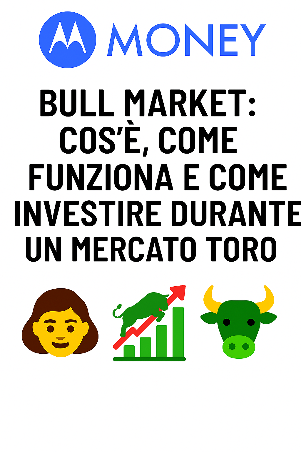 Bull Market: Cos'è, Come Funziona e Come Investire Durante un Mercato Toro