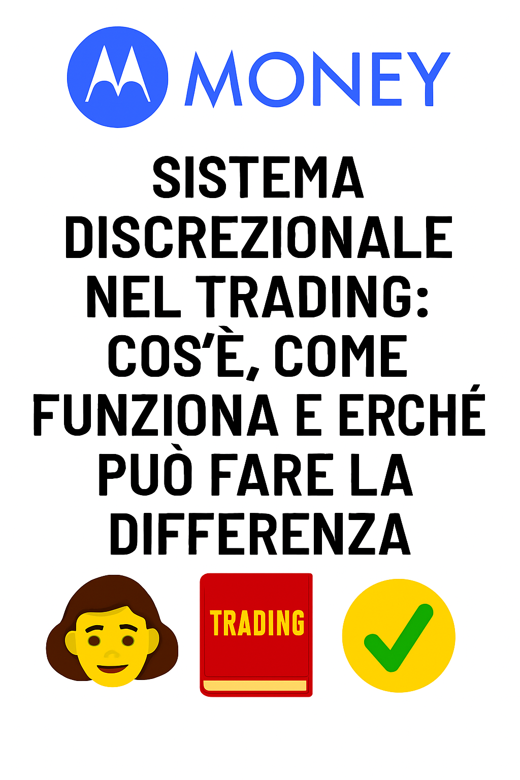 Sistema Discrezionale nel Trading: Cos'è, Come Funziona e Perché Può Fare la Differenza