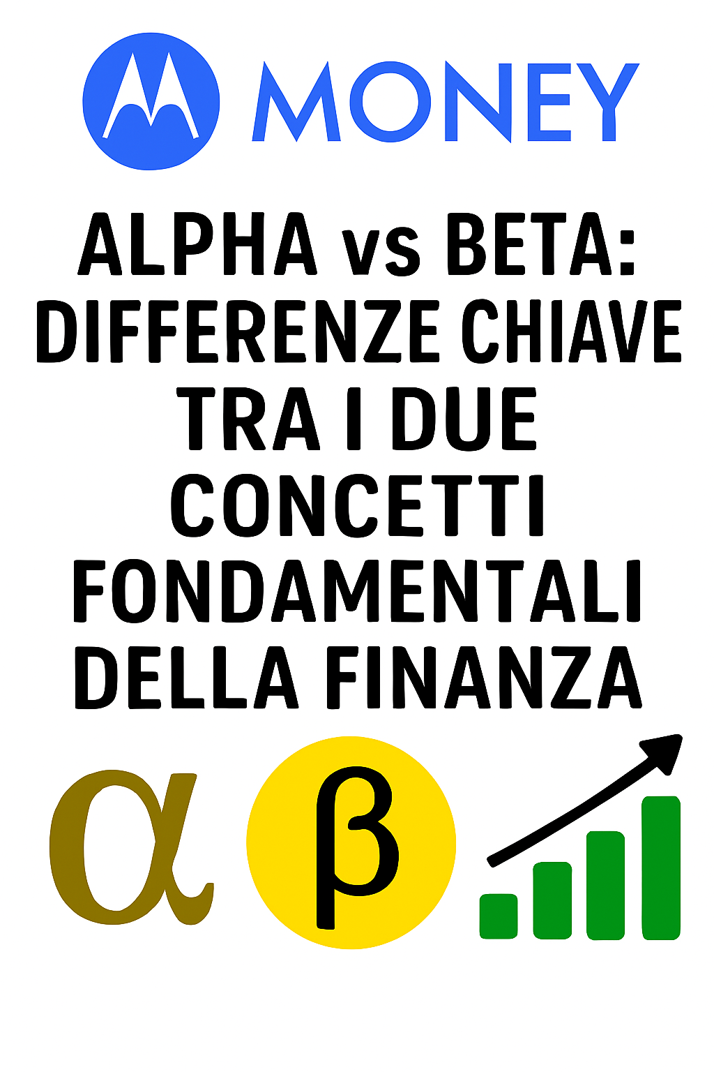 Alpha vs Beta: Differenze Chiave tra i Due Concetti Fondamentali della Finanza