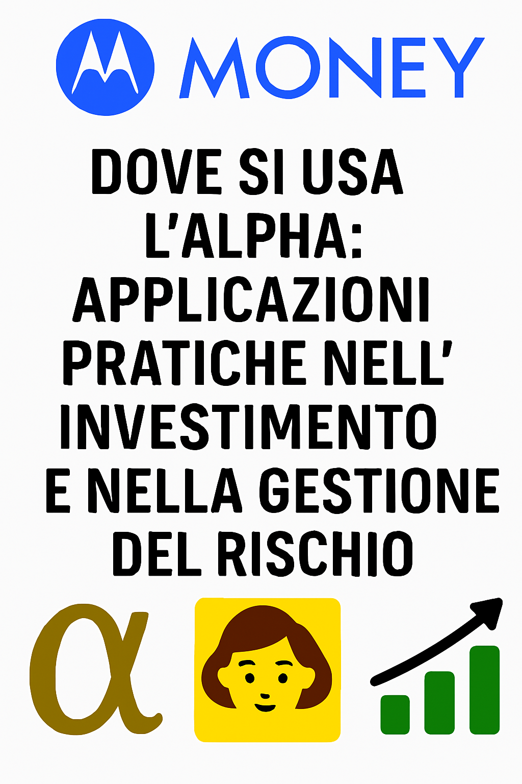 Dove si Usa l’Alpha: Applicazioni Pratiche nell’Investimento e nella Gestione del Rischio