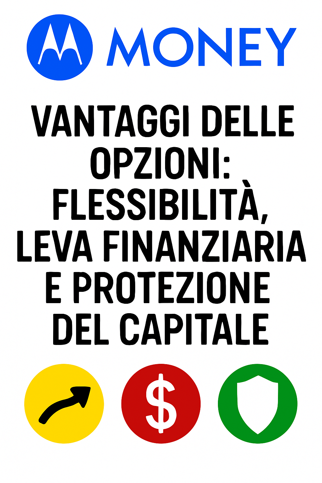 Vantaggi delle Opzioni: Flessibilità, Leva Finanziaria e Protezione del Capitale